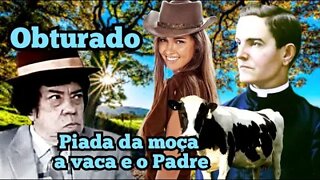 Chico Anysio Show; Obturado, a mocinha a vaca e o Padre