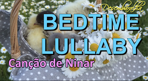 Bedtime Lullaby for babies to go to sleep / Relax, sleep, calm / Piano para fazer bebês dormir