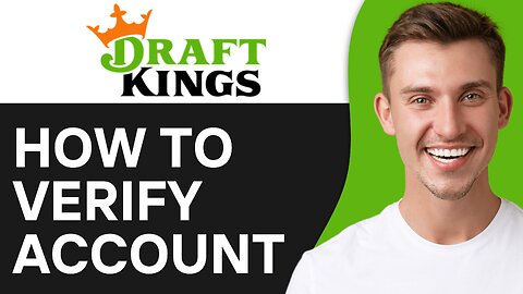 How To Verify DraftKings Account