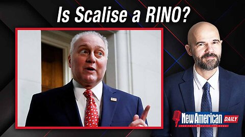 The New American Daily | Is Scalise a RINO? Will Israel’s War Trigger World War III?