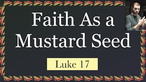 435. Faith. Sloth, Laziness, Unprofitable Servants; & Honoring God. Luke 17:5-10