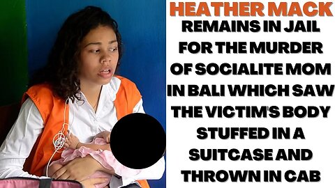 |NEWS| Heather Mack Needs To Be Lock Up For Good