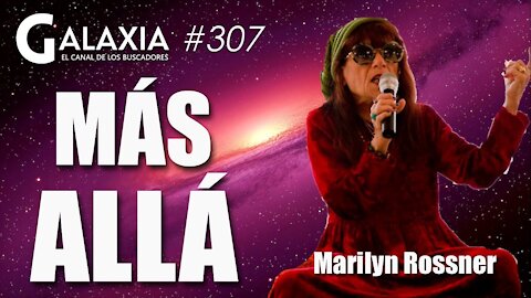 GALAXIA #307: Chat en directo con MARILYN ROSSNER - TE VEO... y más