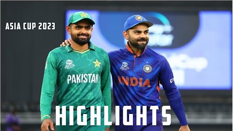 India Vs Pakistan Highlights | Asia Cup 2023 |