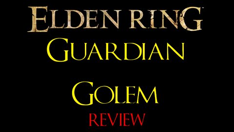 Elden Ring - Guardian Golem - Review