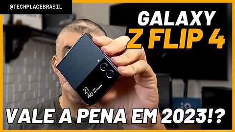 Samsung Galaxy Z Flip 4, vale a pena em 2023!?