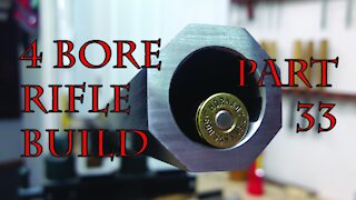 4 Bore Rifle Build - Part 33