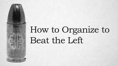 How to Organize to Beat the Left