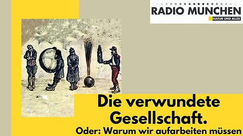 Die verwundete Gesellschaft. Oder: Warum wir aufarbeiten müssen!