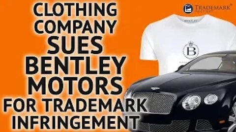 Clothing Company Sues Bentley Motors | Trademark Factory Screw-Ups - Ep. 077