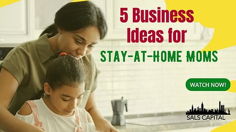 5 Business Ideas for Stay-at-Home Moms