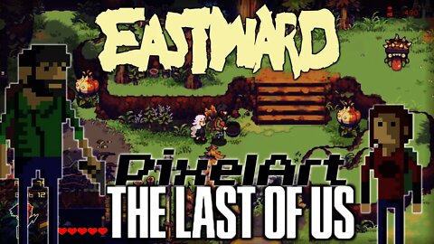 Eastward - Pixelart The Last of Us