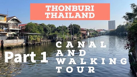 Exploring the Canals and Alleyways of Thonburi Thailand - Part 1