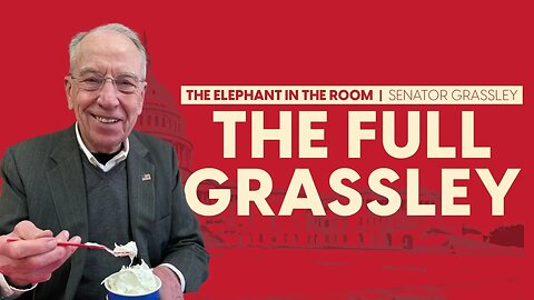 The Full Grassley | Senator Chuck Grassley