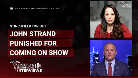 Stinchfield Tonight with Dr. Simone Gold - John Strand Punished for Coming on Show