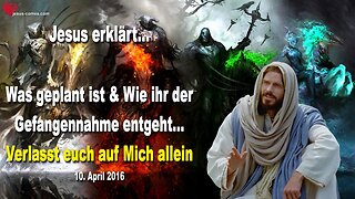 Was geplant ist & Wie ihr der Gefangennahme entgeht ❤️ Liebesbrief von Jesus Christus