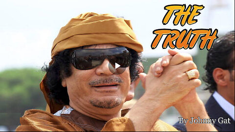 The TRUTH About Muammar Gaddafi