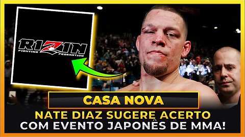 NATE DIAZ SUGERE ACERTO COM O RIZIN!