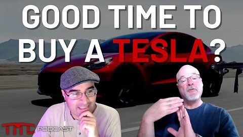 Tesla's Price Drops - Is this a good time to buy?