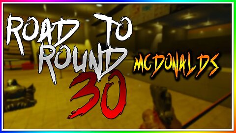 Road to Round 30 - McDonalds Custom Zombies | COD BO3 Modded Zombies Ep.17