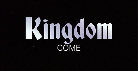 Kingdom Come Trailer