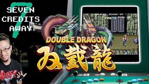 SEVEN CREDITS AWAY! - Double Dragon / 双截龍 ダブルドラゴン [Arcade]