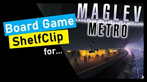 🌱ShelfClips: Maglev Metro + Maps Expansion (Short Board Game Preview)