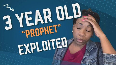 3 year old “prophet” exploited by his Momma. Why though?