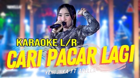 Yeni Inka ft Adella Cari Pacar Lagi KARAOKE L/R