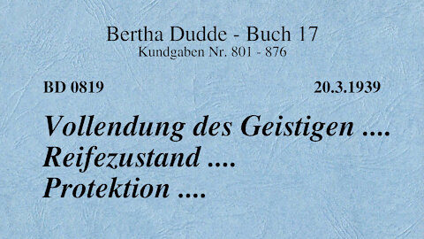 BD 0819 - VOLLENDUNG DES GEISTIGEN .... REIFEZUSTAND .... PROTEKTION ....