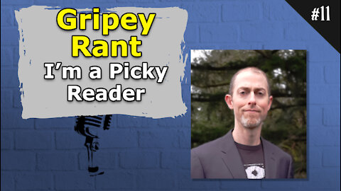 Gripey Rant. I'm a Picky Reader - 011 Brainstorm Podcast