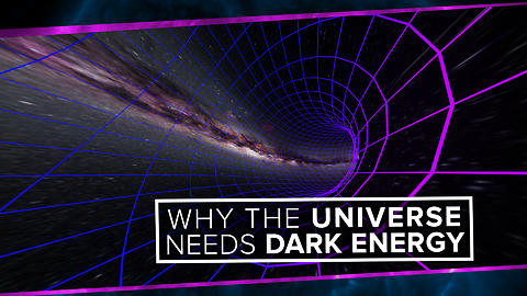 Why the Universe Needs Dark Energy