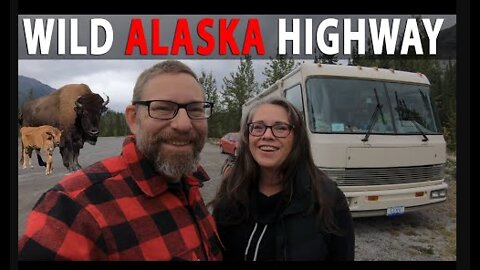 ALASKA HIGHWAY - Where great adventures start