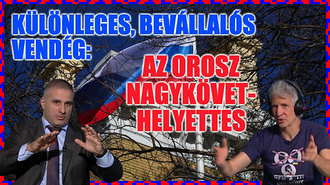 Különleges, bevállalós vendég: az orosz nagykövet-helyettes; Politikai Hobbista 23-11-05/2