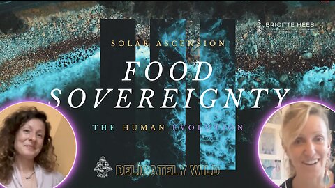 Delicately Wild Podcast. The Human Evolution. Food Sovereignty - Episode #5