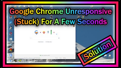 Google Chrome Unresponsive (Stuck) For A Few Seconds - What To Do? Best DIY Solutions!