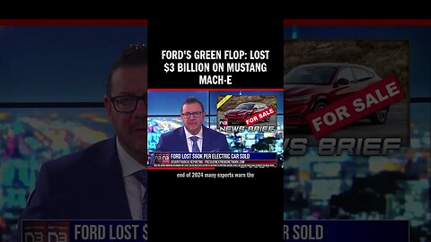 Ford's Green Flop: Lost $3 BILLION on Mustang Mach-E