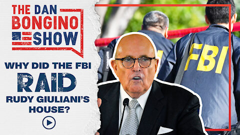 Why Did The FBI Raid Rudy Giuliani’s House?