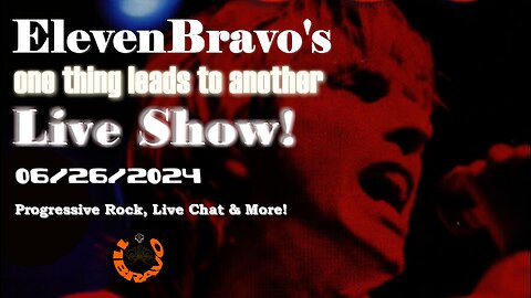 ElevenBravo's One Song Leads To Another - Music, Live Chat & More! 06/26/2024