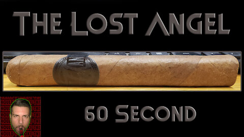 60 SECOND CIGAR REVIEW - The Lost Angel TAA 2021 - Should I Smoke This