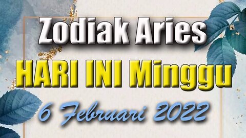 Ramalan Zodiak Aries Hari Ini Minggu 6 Februari 2022 Asmara Karir Usaha Bisnis Kamu!