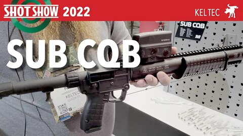 Kel Tec SUB CQB at Shot Show 2022