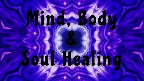 Mind, Body & Soul/Calming Relaxing/One with Self music