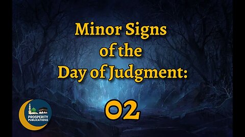 Minor Signs of the Day of Judgment 02