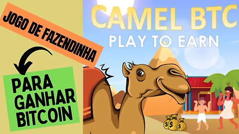 Jogo de Fazendinha FREE Camel BTC Ganhe Satoshis de Bitcoin Jogando