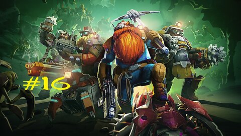 Deep Rock Galactic: Stream 16