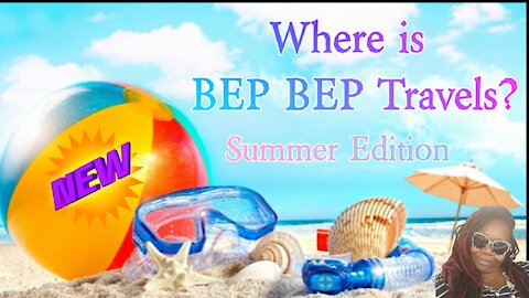 Where is BEP BEP Travels?: Summer Edition