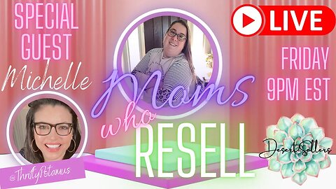 Moms Who Resell - Episode 3 - Special Guest Michelle from ThriftyPotamus