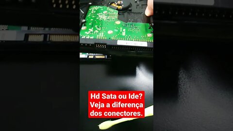 Veja diferença entre conectores Sata e Ide para HDs. 😃😎