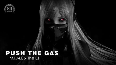 8D AUDIO - M.I.M.E X The Lj - Push The Gas (8D SONG | 8D MUSIC) 🎧